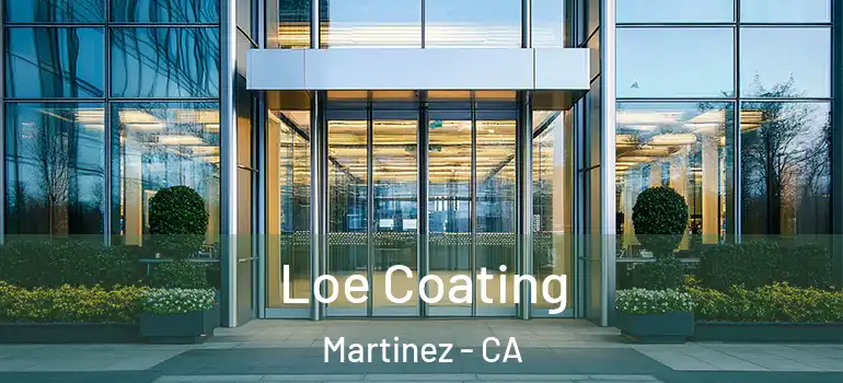  Loe Coating Martinez - CA