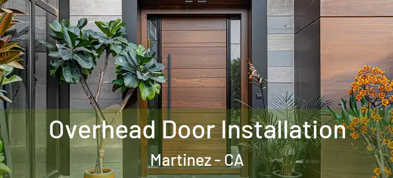  Overhead Door Installation Martinez - CA
